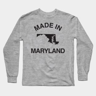 Made in Maryland Long Sleeve T-Shirt